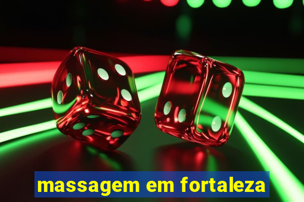 massagem em fortaleza